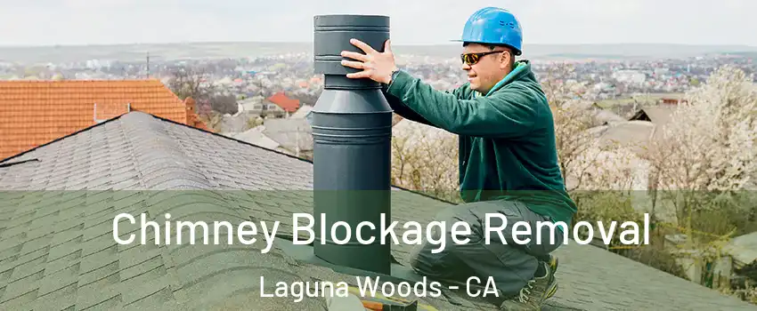  Chimney Blockage Removal Laguna Woods - CA
