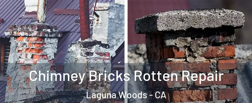  Chimney Bricks Rotten Repair Laguna Woods - CA