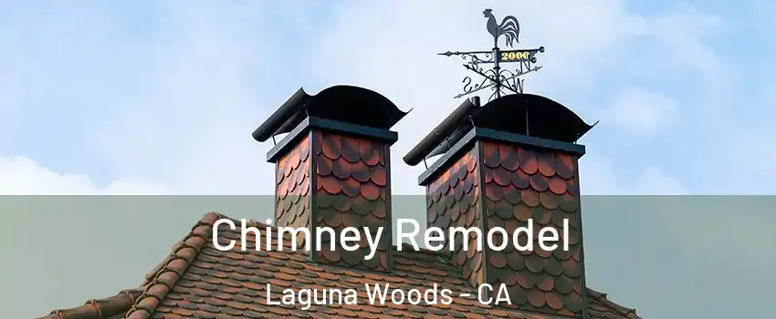  Chimney Remodel Laguna Woods - CA