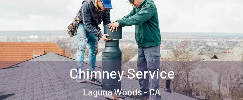  Chimney Service Laguna Woods - CA