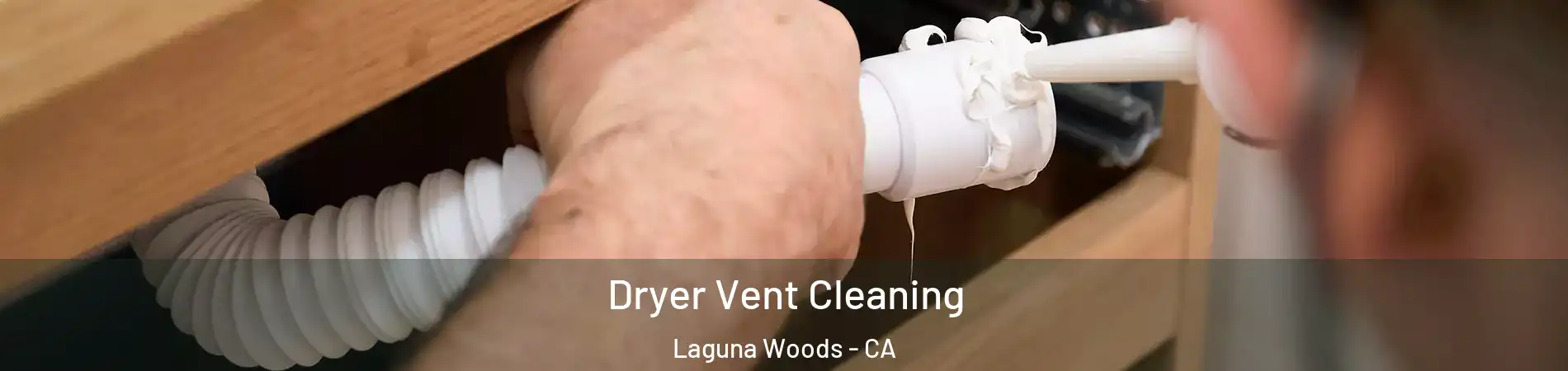 Dryer Vent Cleaning Laguna Woods - CA