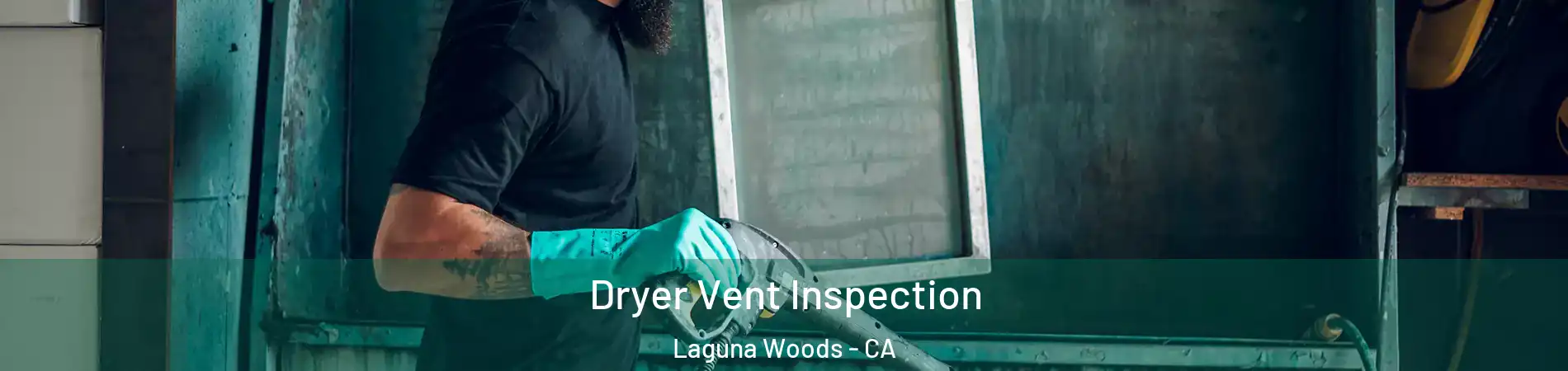  Dryer Vent Inspection Laguna Woods - CA