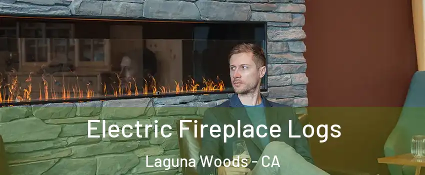  Electric Fireplace Logs Laguna Woods - CA
