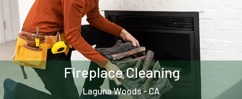  Fireplace Cleaning Laguna Woods - CA