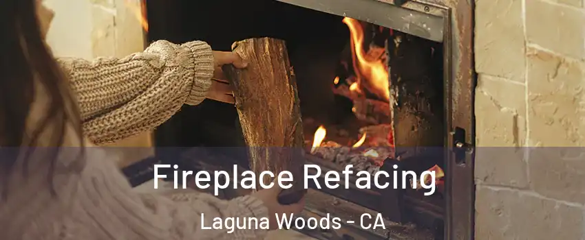  Fireplace Refacing Laguna Woods - CA