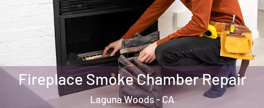  Fireplace Smoke Chamber Repair Laguna Woods - CA