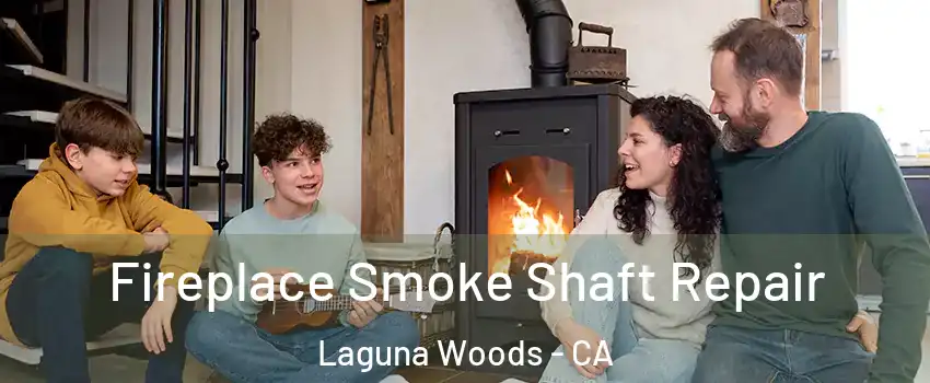  Fireplace Smoke Shaft Repair Laguna Woods - CA