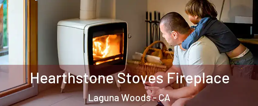  Hearthstone Stoves Fireplace Laguna Woods - CA