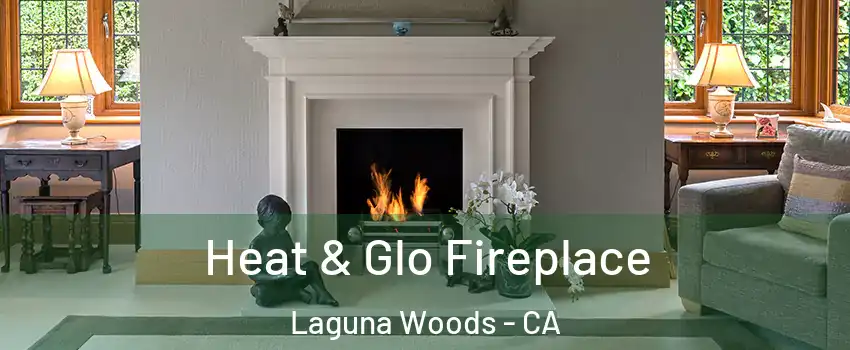  Heat & Glo Fireplace Laguna Woods - CA