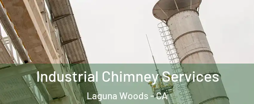  Industrial Chimney Services Laguna Woods - CA