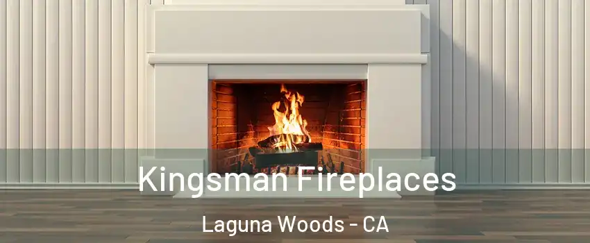  Kingsman Fireplaces Laguna Woods - CA