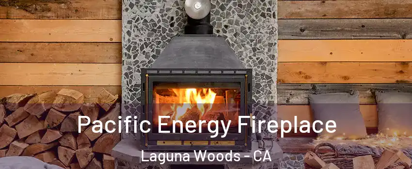  Pacific Energy Fireplace Laguna Woods - CA