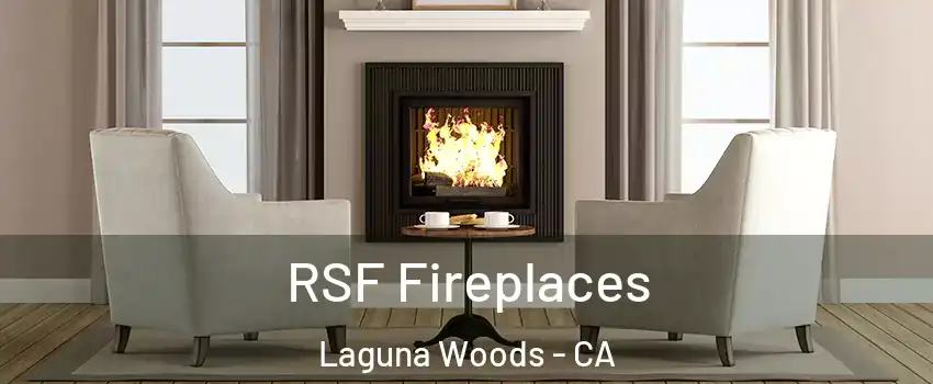  RSF Fireplaces Laguna Woods - CA