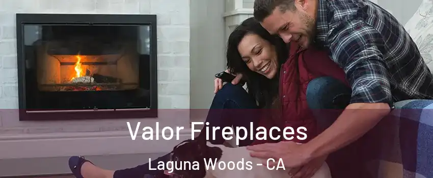  Valor Fireplaces Laguna Woods - CA