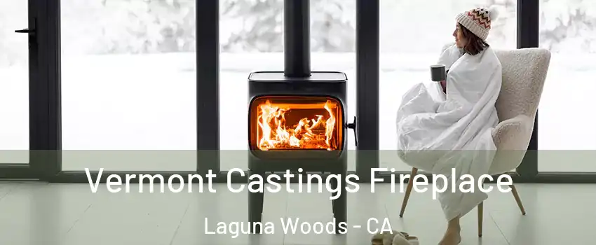  Vermont Castings Fireplace Laguna Woods - CA